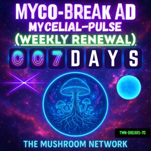 Myco-Break Ad: 7-Day Mycelial-Pulse (Weekly Renewal)